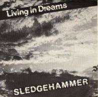 Sledgehammer (UK) : Living in Dreams